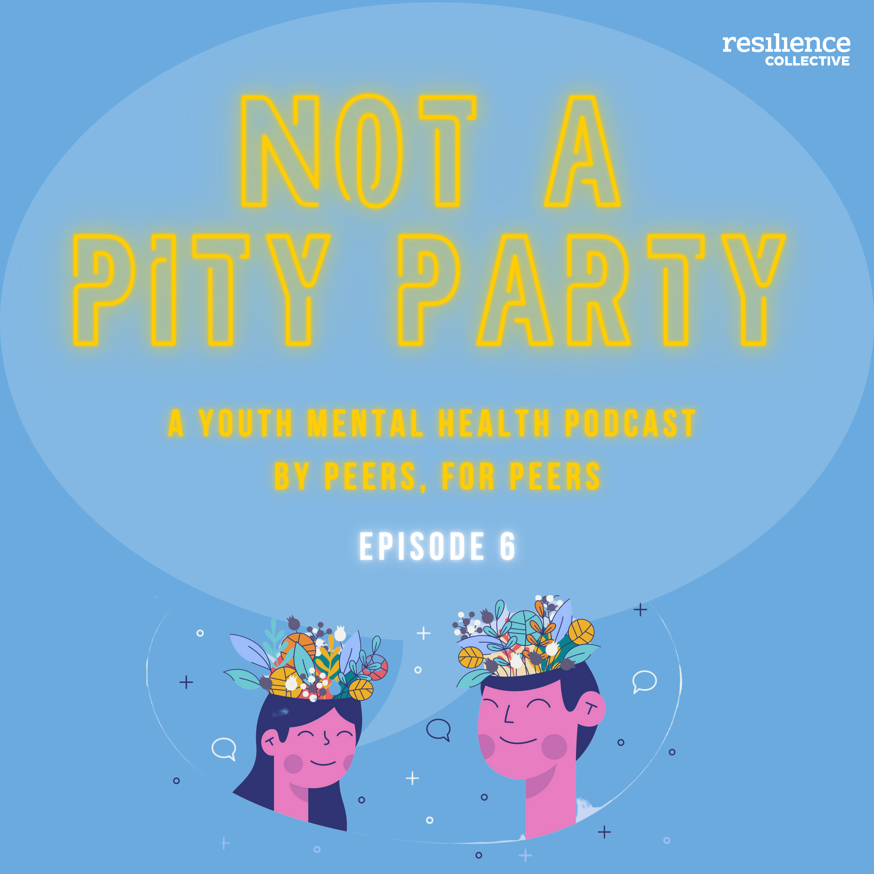 Episode 6 - Not A Pity Party Podcast